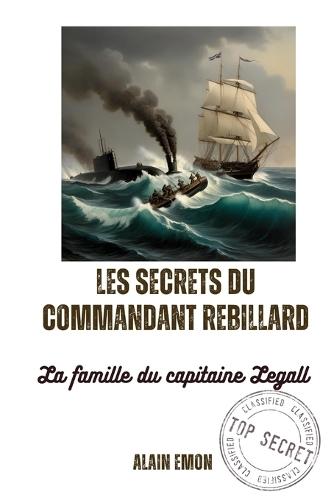 Les secrets du commandant Rébillard: La famille du capitaine Legall
