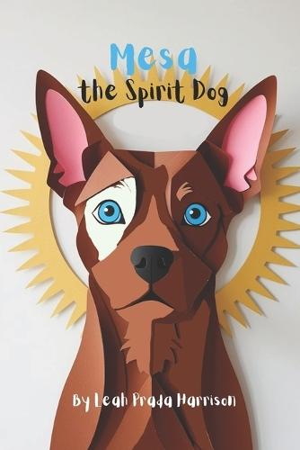 Mesa the Spirit Dog