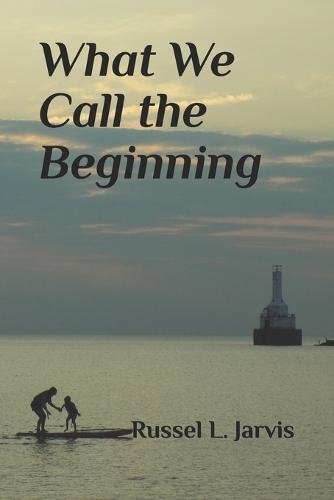 What We Call the Beginning