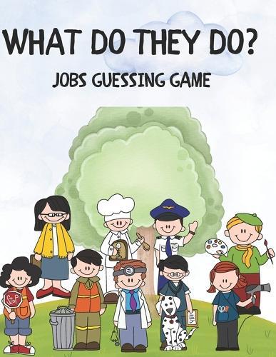 What Do They Do?: Jobs Guessing Game- Educational book for kids