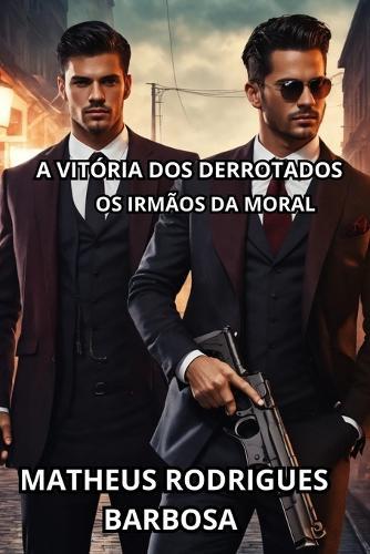 A vitória dos derrotados: Os irmãos da moral