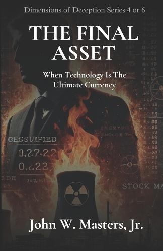 The Final Asset: When Technology Is The Ultimate Currency