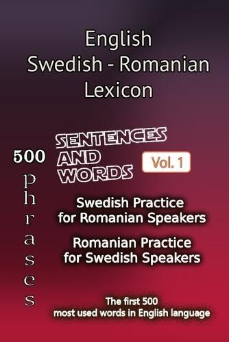 English Swedish Romanian Lexicon - Volume 1: Most common words and everyday usage phrases.