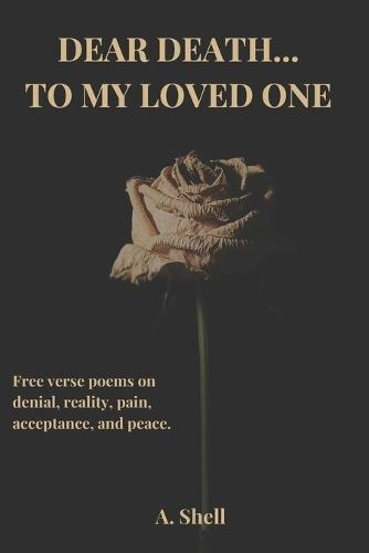Dear Death... To My Loved One