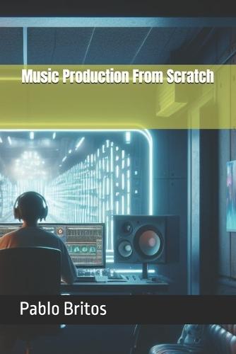Music Production From Scratch