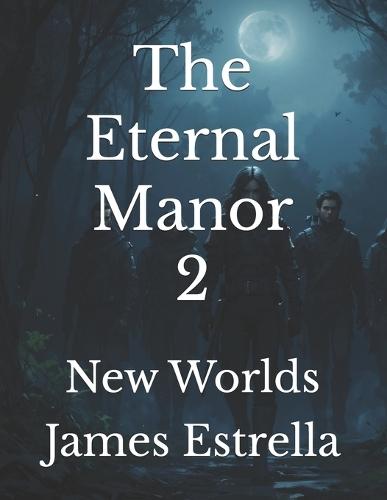 The Eternal Manor 2: New Worlds