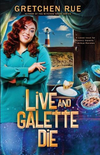 Live and Galette Die: A Lucky Pie Mystery