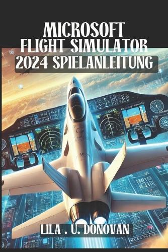 Microsoft Flight Simulator 2024 Spielanleitung: Schalten Sie verborgene Geheimnisse frei, perfektionieren Sie Ihre Flugfähigkeiten und dominieren Sie den Mehrspielermodus im ultimativen Flugerlebnis