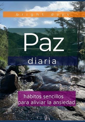 Paz diaria: hábitos sencillos para aliviar la ansiedad