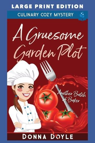 A Gruesome Garden Plot: Large Print Edition