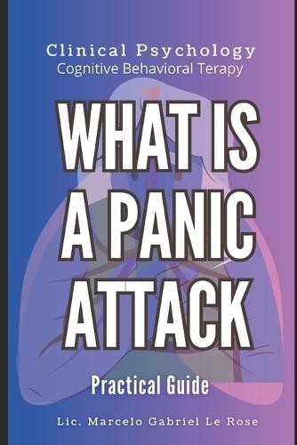 What is a Panic Attack: Practical Guide to Panic Attacks