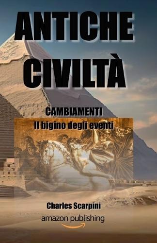 Antiche Civiltà: Cambiamenti - Il Bigino Degli Eventi