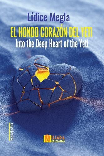 El Hondo Corazón del Yeti - Into the Deep Heart of the Yeti