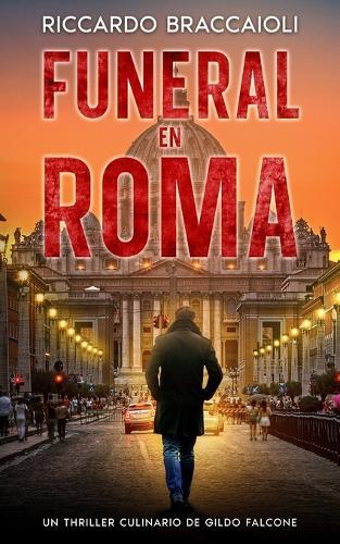 Funeral en Roma: Un Thriller Culinario de Gildo Falcone