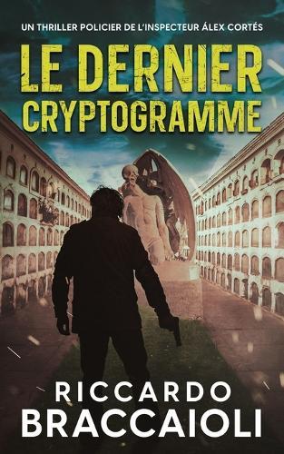 Le Dernier Cryptogramme: Un thriller policier de l'inspecteur Álex Cortés