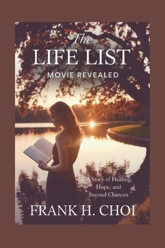 The life list movie revealed: A Story of Healing, Hope, and Second Chances