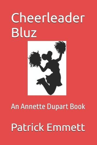 Cheerleader Bluz: An Annette Dupart Book