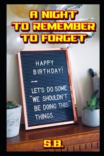 A Night to Remember to Forget