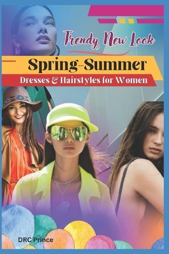 Trendy New Look: Spring-Summer Dresses & Hairstyles for Women