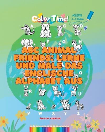 ABC Animal Friends: Lerne und male das englische Alphabet aus