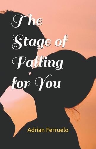 The Stage of Falling for You