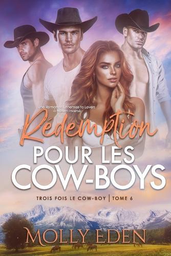 Rédemption pour les Cow-boys: Une Romance Ennemies to lovers à Harem Inversé