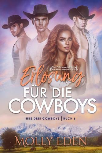 Erlösung für die Cowboys: Eine Feinde-zu-Liebhaber Reverse-Harem-Romanze