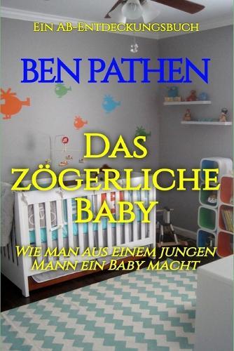 Das zögerliche Baby: The Reluctant Baby