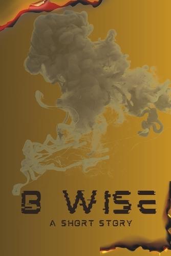 B Wise