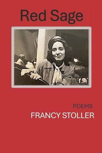 Red Sage: Poems by Francy Stoller