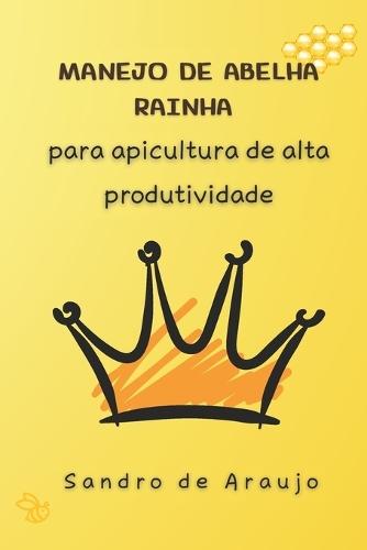 Manejo de Abelha Rainha para Apicultura de Alta Produtividade