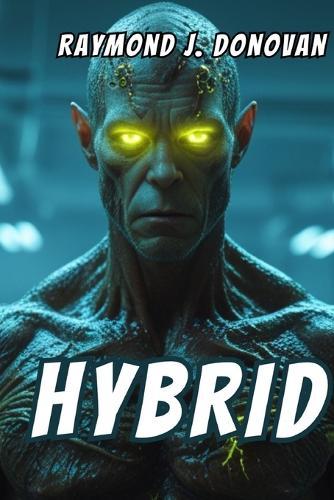 Hybrid: A science fiction and biotech horror novel that blends action, suspense, and an epic conflict for humanity's survival.334 pages.