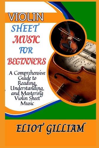 Violin Sheet Music: A Comprehensive Guide to Reading, Understanding, and Mastering Violin Sheet Music