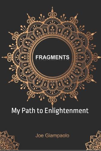 Fragments: My Path to Enlightenment