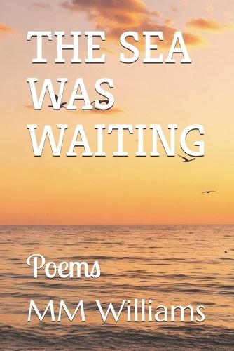 The Sea Was Waiting: Poems