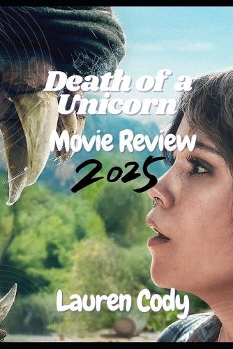 Death of a Unicorn Movie Review 2025