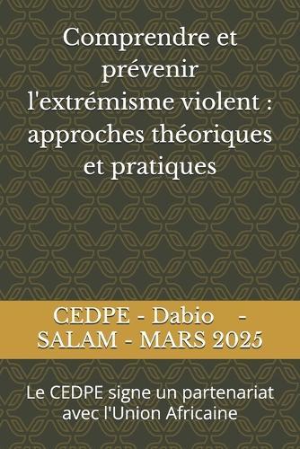 Comprendre et prévenir l'extrémisme violent: approches théoriques et pratiques: Le CEDPE signe un partenariat avec l'Union Africaine