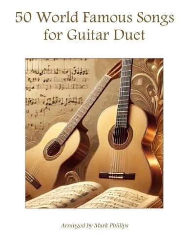 50 World Famous Songs for Guitar Duet