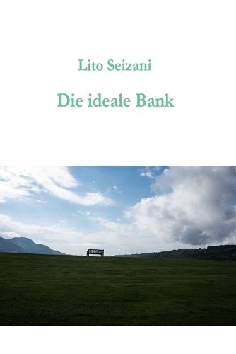 Die ideale Bank: Gedanken für jede Jahreszeit