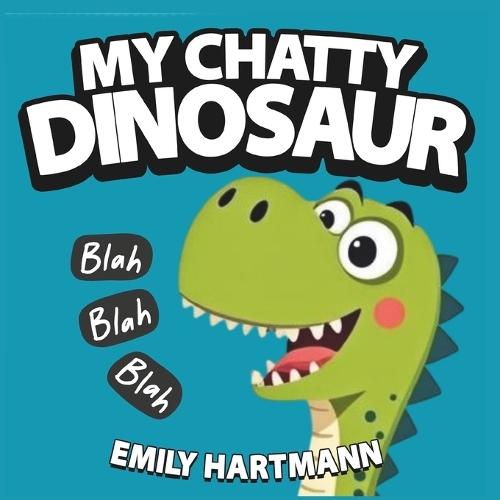 My Chatty Dinosaur: Children's Book about Emotions and Big Feelings for Kids, Preschool and Kindergarten, Ages 2-6