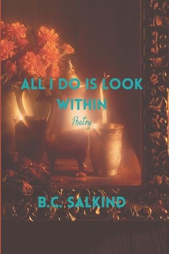 All I Do Is Look Within