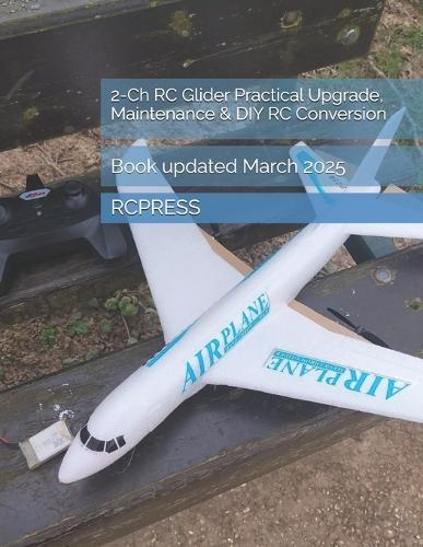 2-Ch RC Glider Practical Upgrade, Maintenance & DIY RC Conversion