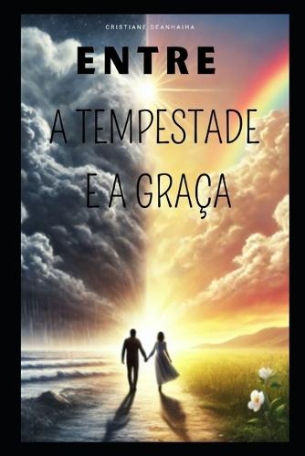 Entre a Tempestade e a Graça