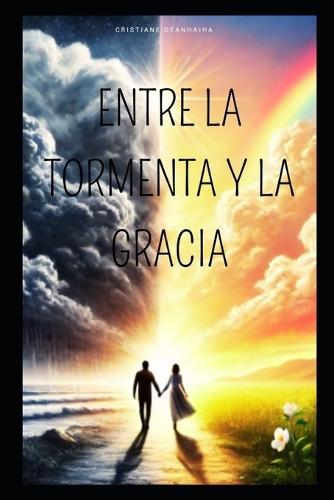 Entre la Tormenta y la Gracia