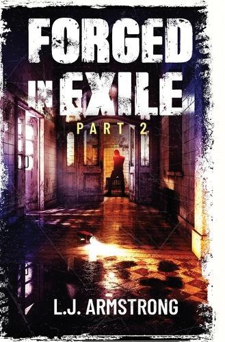Forged in Exile: Part 2