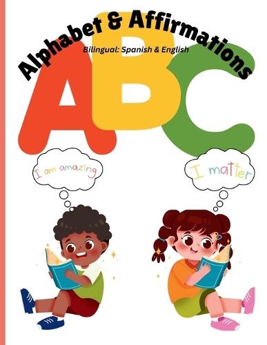 Alphabet & Affirmations: Bilingual Children's Book