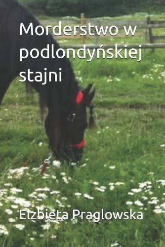 Morderstwo w podlondyńskiej stajni