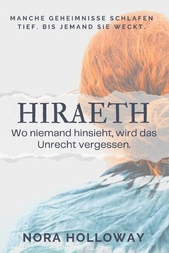 Hiraeth: Wo niemand hinsieht, verschwinden die Falschen.