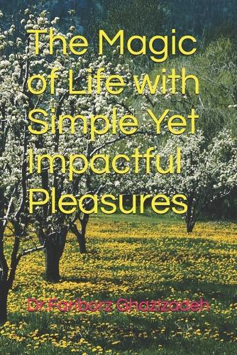 The Magic of Life with Simple Yet Impactful Pleasures