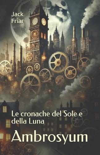 Ambrosyum: Le cronache del Sole e della Luna
